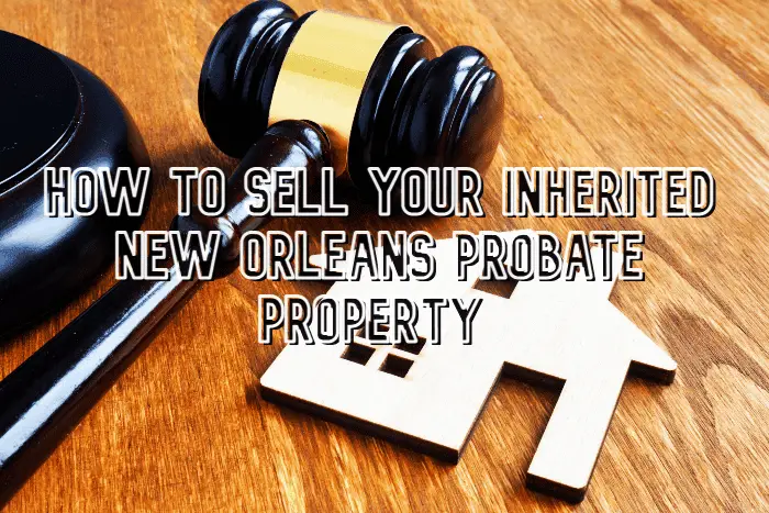 Selling inherited probate property new orleans